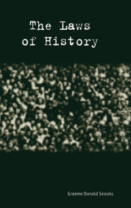 Title: The Laws of History / Edition 1, Author: Graeme Snooks