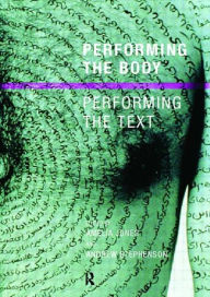 Title: Performing the Body/Performing the Text / Edition 1, Author: Amelia Jones