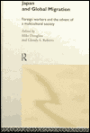 Japan and Global Migration: Foreign Workers and the Advent of a Multicultural Society