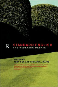Title: Standard English: The Widening Debate, Author: Tony Bex