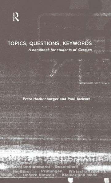 Topics, Questions, Key Words: A Handbook for Students of German / Edition 1