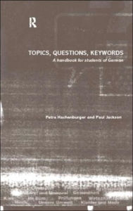 Title: Topics, Questions, Key Words: A Handbook for Students of German / Edition 1, Author: Petra Hachenburger