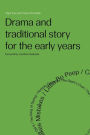 Drama and Traditional Story for the Early Years / Edition 1