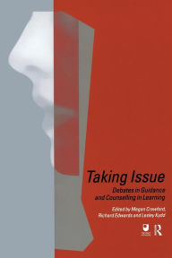 Title: Taking Issue: Debates in Guidance and Counselling in Learning, Author: Megan Crawford