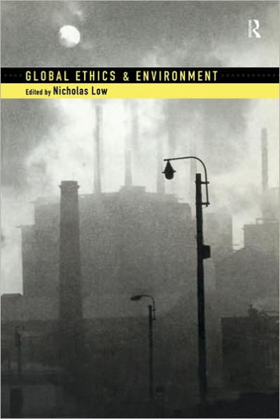 Global Ethics and Environment / Edition 1