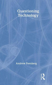 Title: Questioning Technology, Author: Andrew Feenberg