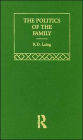 The Politics of the Family and Other Essays