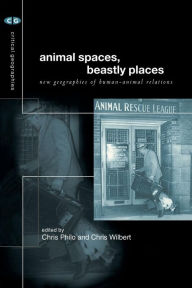 Title: Animal Spaces, Beastly Places / Edition 1, Author: Chris Philo