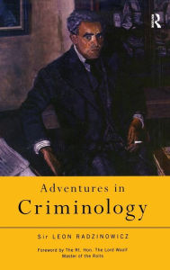 Title: Adventures in Criminology / Edition 1, Author: Sir Leon Radzinowicz
