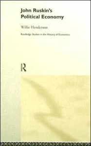 Title: John Ruskin's Political Economy / Edition 1, Author: William Henderson