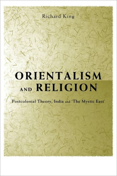 Orientalism and Religion: Post-Colonial Theory, India and 