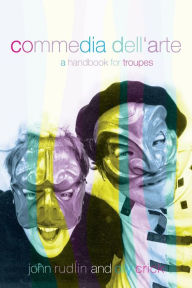 Title: Commedia Dell'Arte: A Handbook for Troupes / Edition 1, Author: Oliver Crick