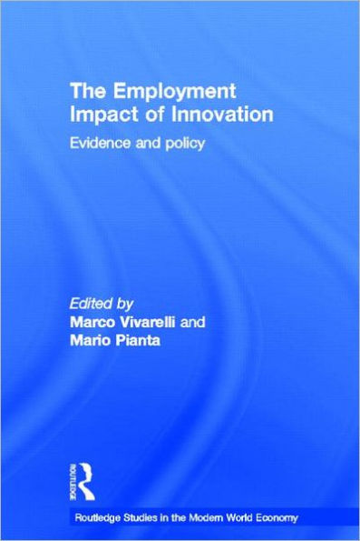 The Employment Impact of Innovation: Evidence and Policy / Edition 1