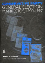 Title: Volume One. Conservative Party General Election Manifestos 1900-1997, Author: Iain Dale