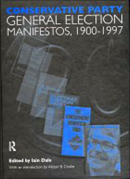 Volume One. Conservative Party General Election Manifestos 1900-1997