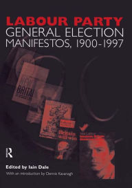 Title: Volume Two. Labour Party General Election Manifestos 1900-1997, Author: Dennis Kavanagh