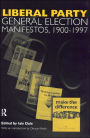 Volume Three. Liberal Party General Election Manifestos 1900-1997