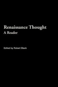 Title: Renaissance Thought: A Reader, Author: Robert Black