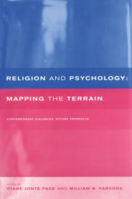 Title: Religion and Psychology: Mapping the Terrain / Edition 1, Author: Diane Jonte-Pace