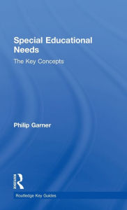 Title: Special Educational Needs: The Key Concepts / Edition 1, Author: Philip Garner