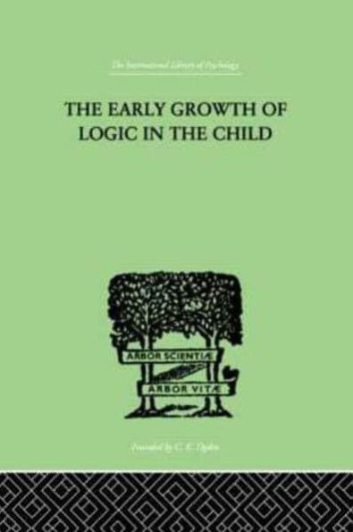The Early Growth of Logic in the Child: Classification and Seriation