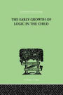 The Early Growth of Logic in the Child: Classification and Seriation