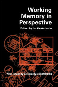 Title: Working Memory in Perspective / Edition 1, Author: Jackie Andrade