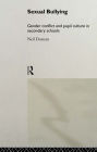 Sexual Bullying: Gender Conflict and Pupil Culture in Secondary Schools / Edition 1