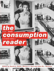 Title: The Consumption Reader / Edition 1, Author: David B. Clarke