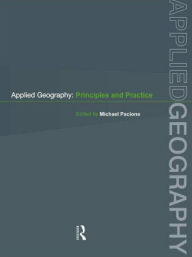 Title: Applied Geography: Principles and Practice / Edition 1, Author: Michael Pacione