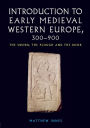 Introduction to Early Medieval Western Europe, 300-900: The Sword, the Plough and the Book / Edition 1