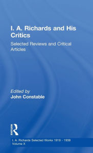 Title: I A Richards & His Critics V10 / Edition 1, Author: John Constable