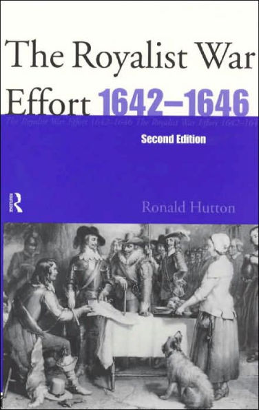 The Royalist War Effort 1642-1646 / Edition 2