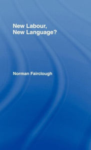Title: New Labour, New Language? / Edition 1, Author: Norman Fairclough