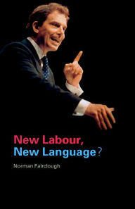 Title: New Labour, New Language?, Author: Norman Fairclough