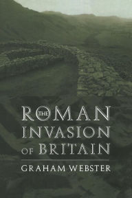 Title: The Roman Invasion of Britain / Edition 2, Author: Graham Webster
