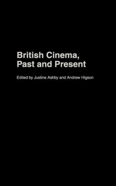 British Cinema, Past and Present / Edition 1