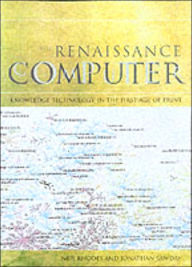 The Renaissance Computer: Knowledge Technology in the First Age of Print
