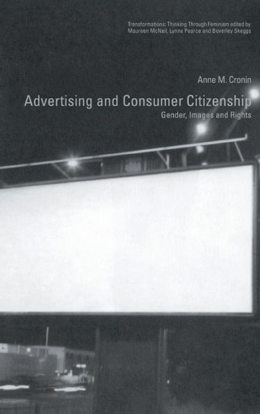 Advertising and Consumer Citizenship: Gender, Images and Rights / Edition 1