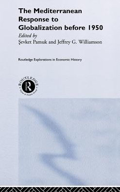 The Mediterranean Response to Globalization before 1950