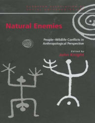 Title: Natural Enemies: People-Wildlife Conflicts in Anthropological Perspective, Author: John Knight