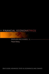 Title: Financial Econometrics / Edition 1, Author: Peijie Wang