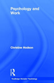 Title: Psychology and Work / Edition 1, Author: Christine Hodson