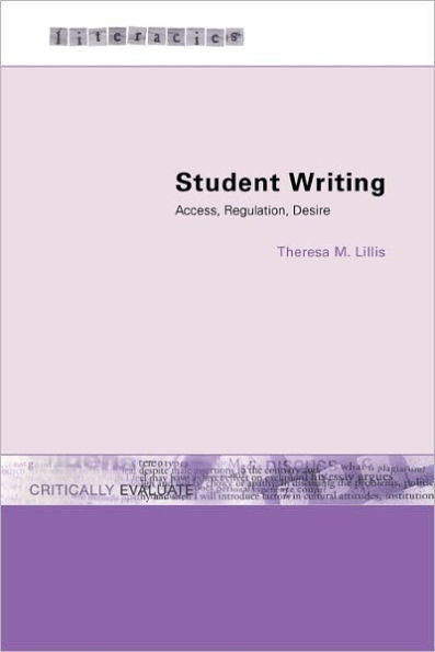 Student Writing: Access, Regulation, Desire / Edition 1