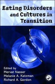 Title: Eating Disorders and Cultures in Transition / Edition 1, Author: Mervat Nasser