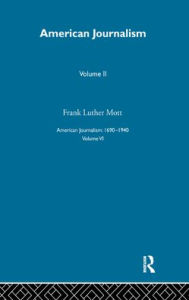 Title: American Journalism Pt2 / Edition 1, Author: Frank Luther Mott