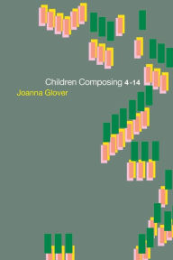 Title: Children Composing 4-14, Author: Joanna Glover