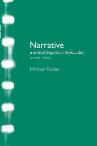 Title: Narrative: A Critical Linguistic Introduction / Edition 2, Author: Michael J Toolan