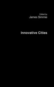 Title: Innovative Cities / Edition 1, Author: James Simmie