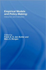 Title: Empirical Models and Policy Making: Interaction and Institutions / Edition 1, Author: Mary Morgan